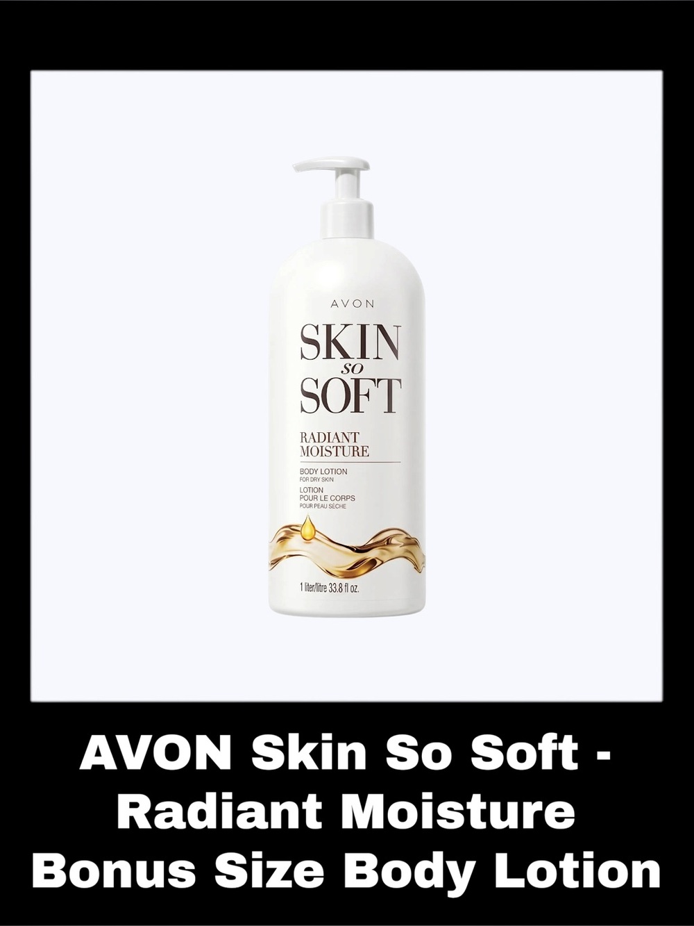 AVON SKIN SO SOFT - Radiant Moisture 33.8 Fluid Ounces Bonus Size Body Lotion
